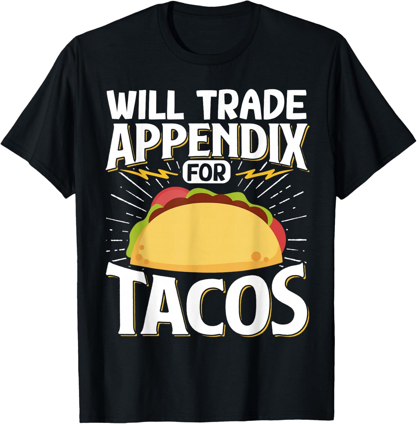 Will Trade Appendix For Tacos T-Shirt - T-Shirt | Black