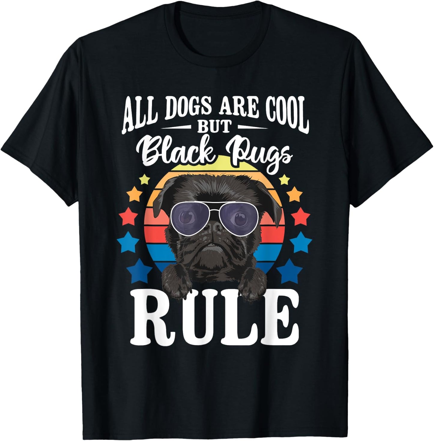 All Dogs are Cool But Black Pugs Rule - Dog Owner Pet Lover Men Women Kids T-Shirt - T-Shirt | Black