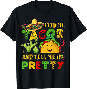 Feed Me Taco Tell Pretty Shirt Cinco De Mayo Funny Men Women T-Shirt - T-Shirt | Black
