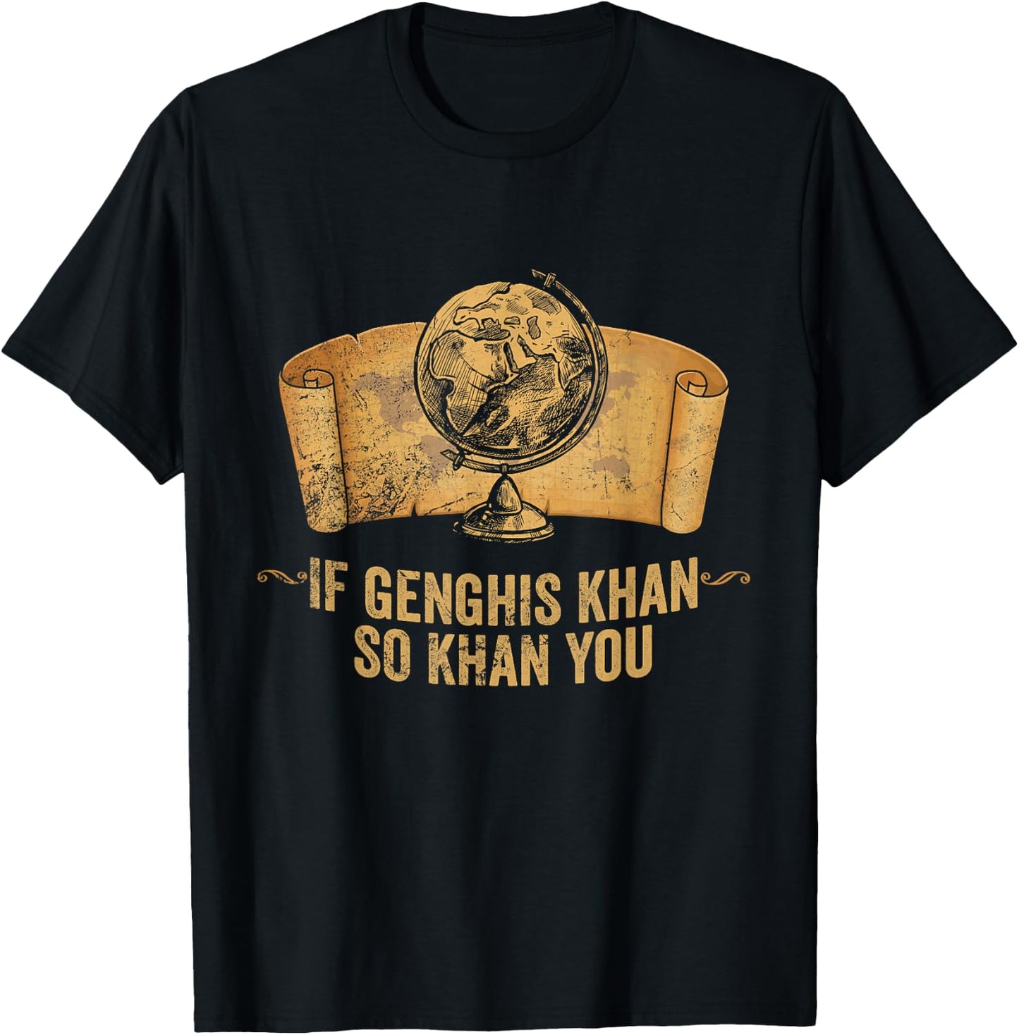 Funny AP World History Pun If Genghis Khan So Khan You T-Shirt - T-Shirt | Black
