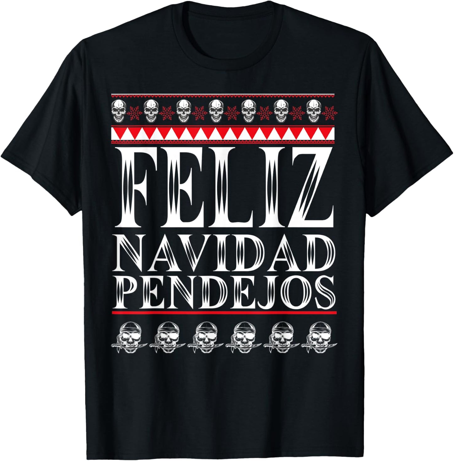 Feliz Navidad Pendejos Funny Mexican Ugly Christmas Sweater T-Shirt - T-Shirt | Black