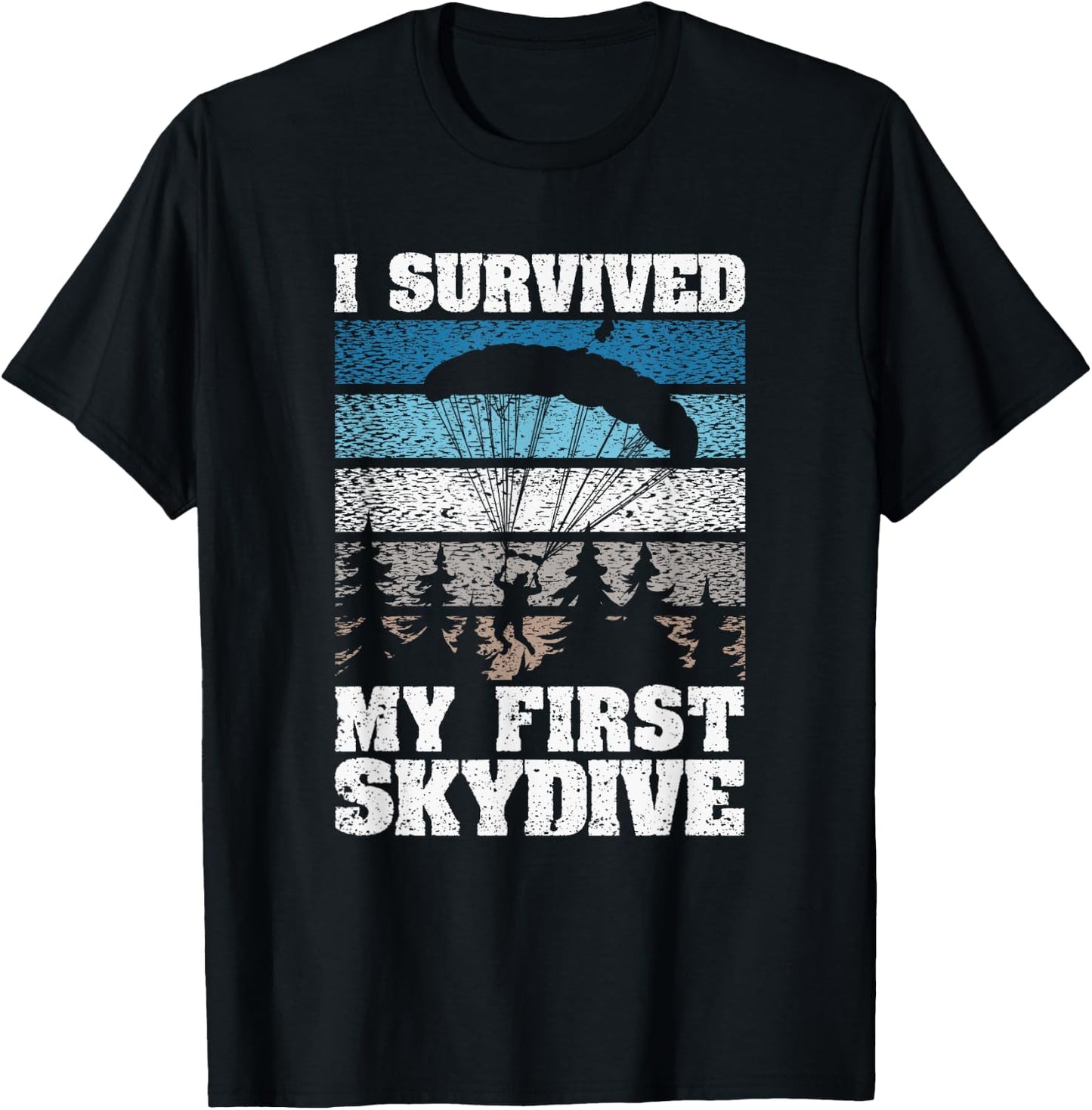 I Survived My First Skydive Funny Skydiving Skydiver T-Shirt - T-Shirt | Black