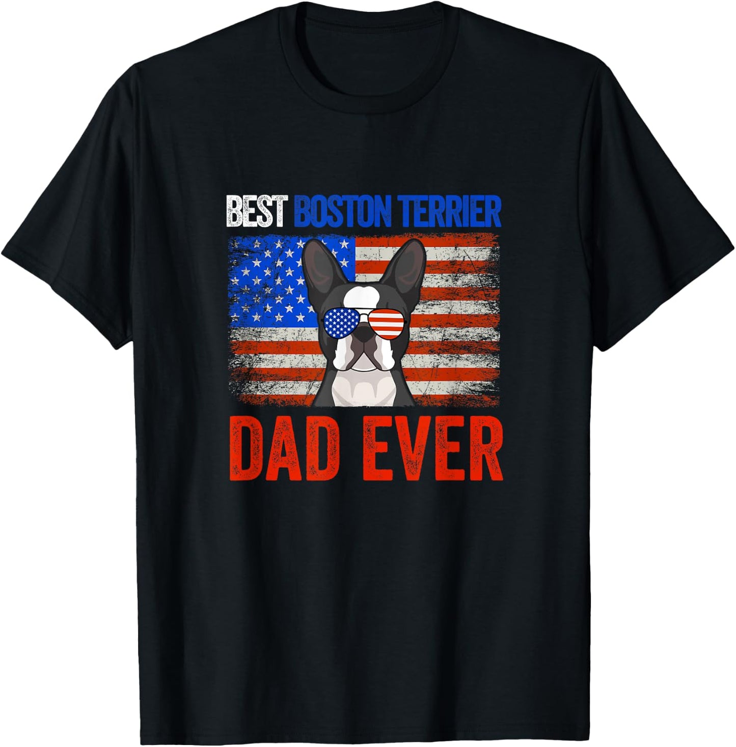 Best Boston Terrier Dad Ever American Flag Fathers Day Men T-Shirt - T-Shirt | Black