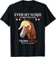 Even my horse is waiting for trump 2024, Trump fans T-Shirt - T-Shirt | Black