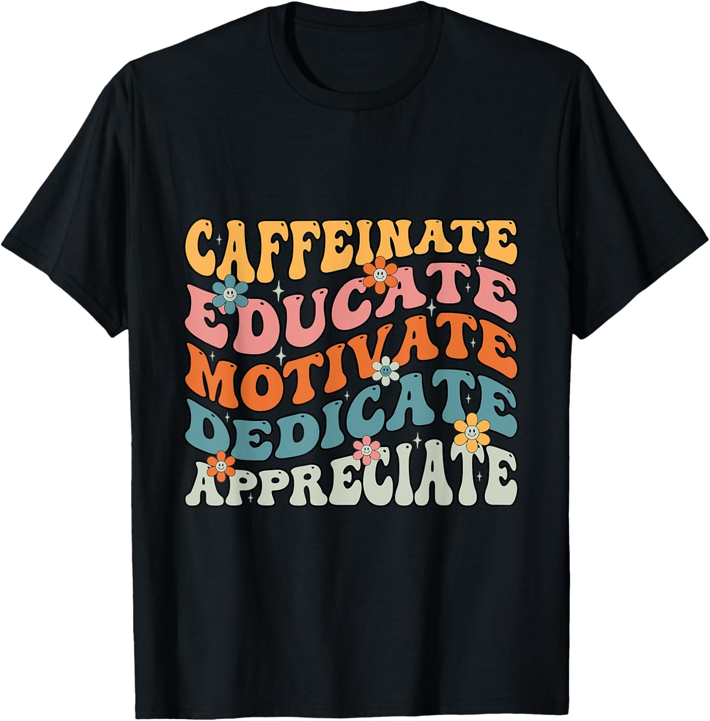 Caffeinate Educate Motivate Teacher Sayings T-Shirt - T-Shirt | Black