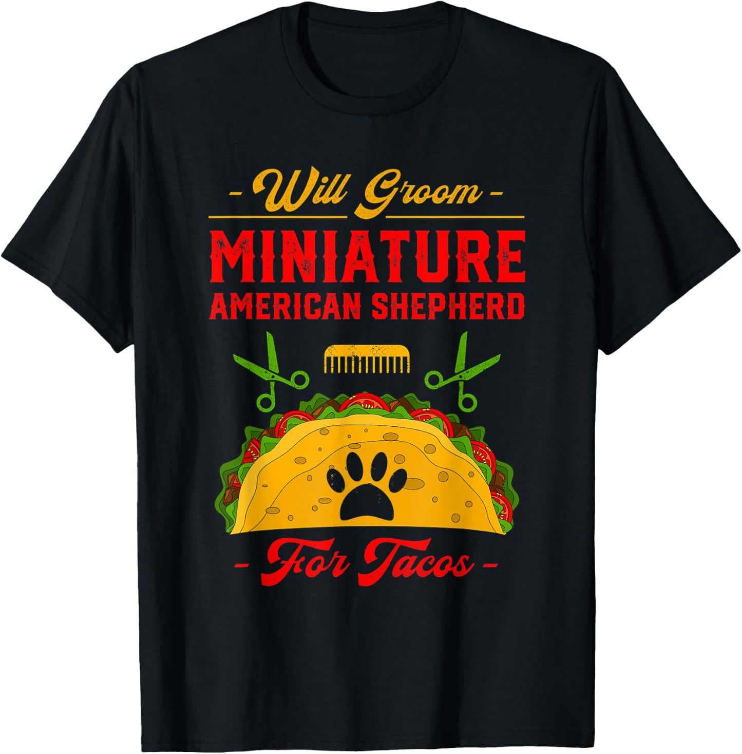 Will Groom Miniature American Shepherd for Tacos Funny T-Shirt - T-Shirt | Black