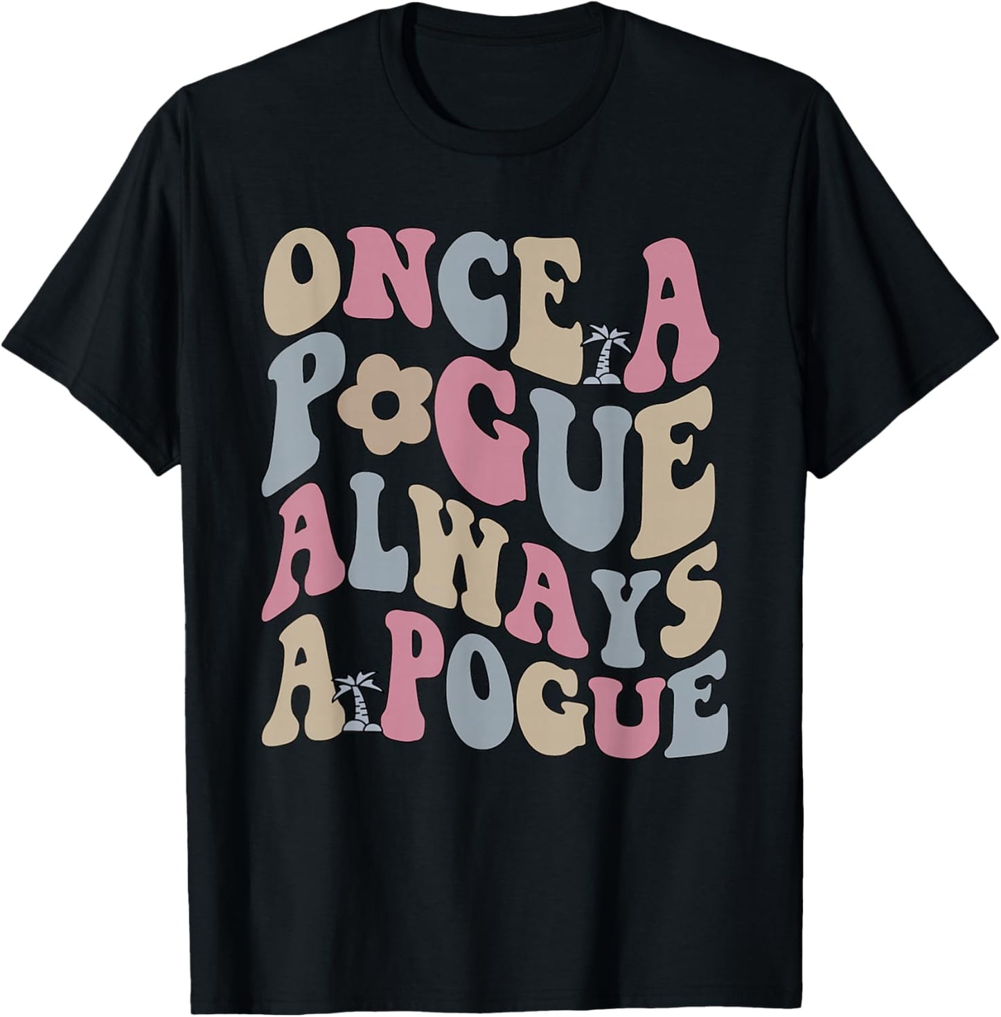 Once A Pogue Always A Pogue Apparel T-Shirt - T-Shirt | Black