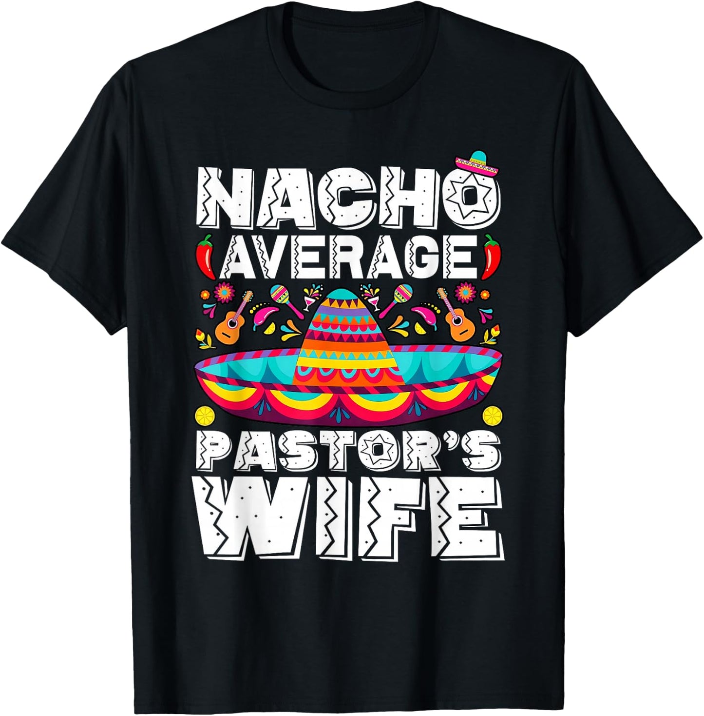 Nacho Average Pastor's Wife Preacher Religious Cinco de Mayo T-Shirt - T-Shirt | Black