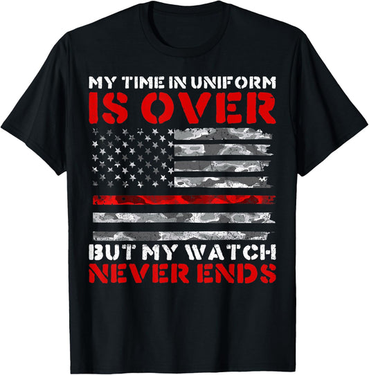 My Watch Never Ends Retired Firefighters Firemen T-Shirt - T-Shirt | Black