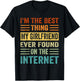 I'm The Best Thing My Girlfriend Ever Found On The Internet T-Shirt - T-Shirt | Black