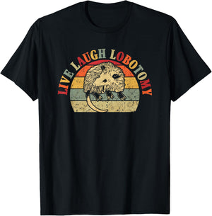 Vintage Live & Laugh Lobotomy Lobotomies Opossum Lovers T-Shirt - T-Shirt | Black