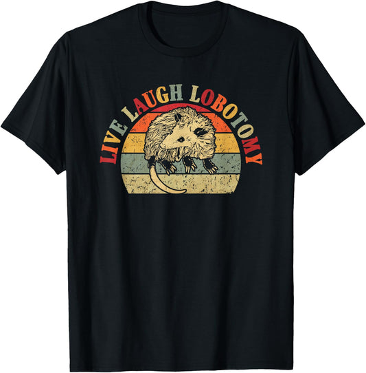 Vintage Live & Laugh Lobotomy Lobotomies Opossum Lovers T-Shirt - T-Shirt | Black