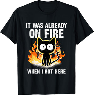 It was Already On Fire When I Got Here Cat Funny Firefighter T-Shirt - T-Shirt | Black