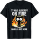 It was Already On Fire When I Got Here Cat Funny Firefighter T-Shirt - T-Shirt | Black