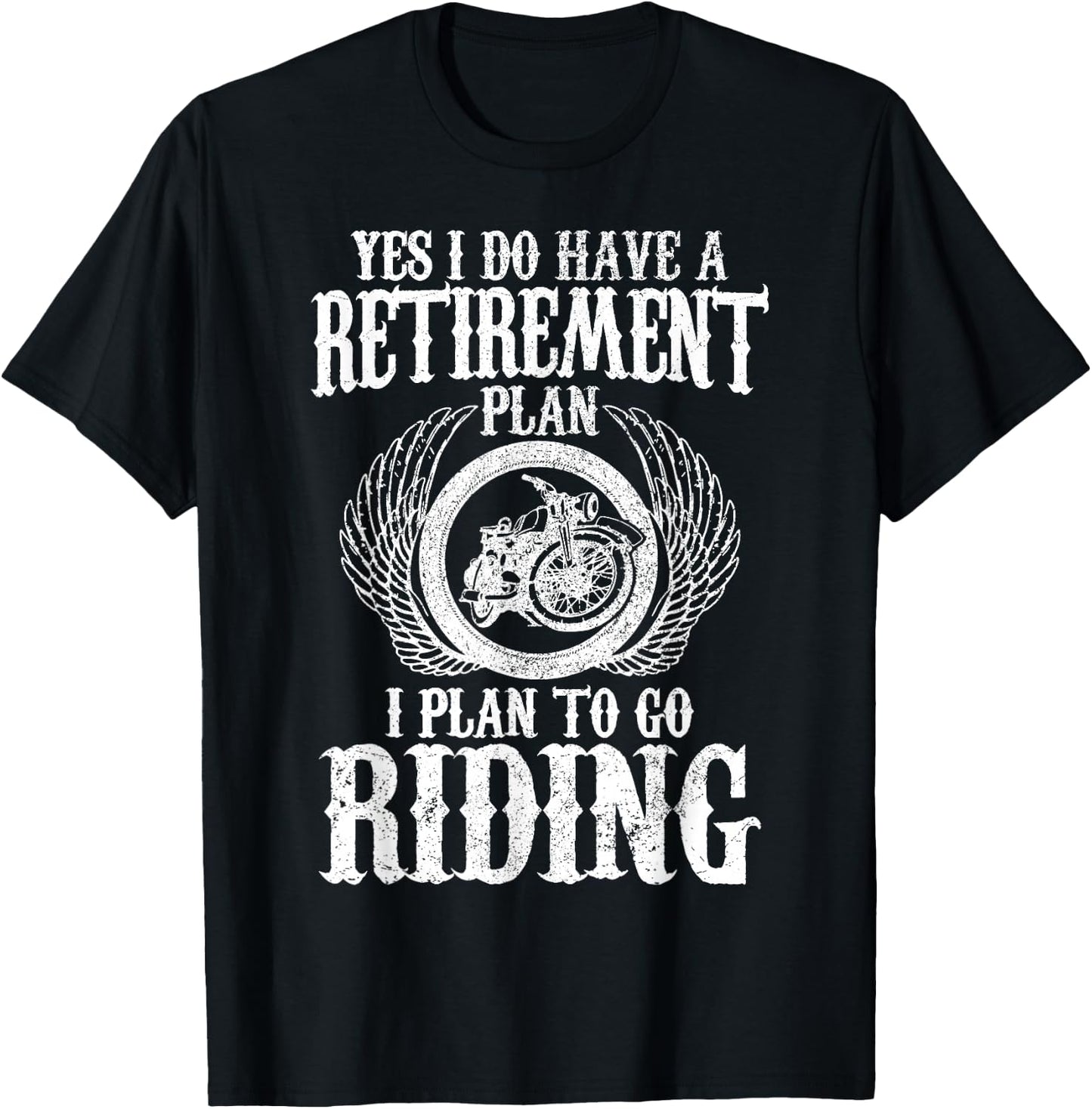 Biker Yes I Have A Retirement Plan Riding Motorcycle Funny T-Shirt - T-Shirt | Black