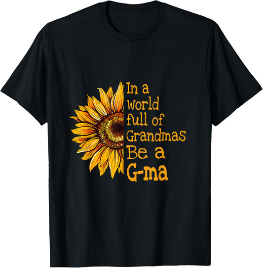 In A World Of Grandmas Be a G-ma Special Grandma T-Shirt - T-Shirt | Black