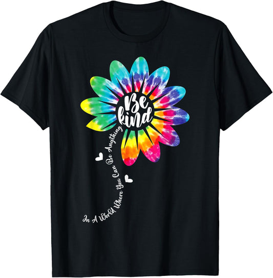 In A World Where You Can Be Anything Be Kind Tie Dye Flower T-Shirt - T-Shirt | Black