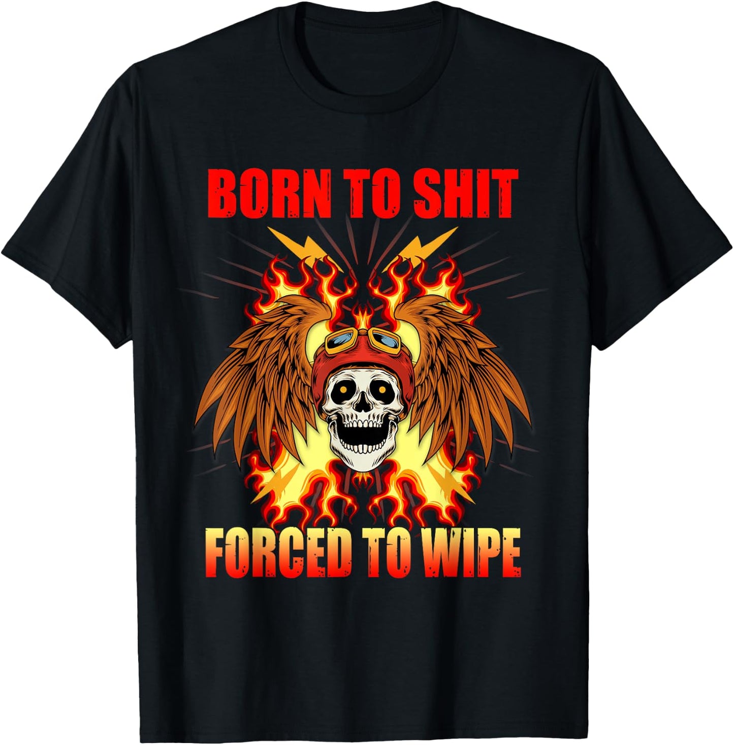 Born To-Shit Forced to Wipe Funny Meme Motorcycle Skull Wing T-Shirt - T-Shirt | Black