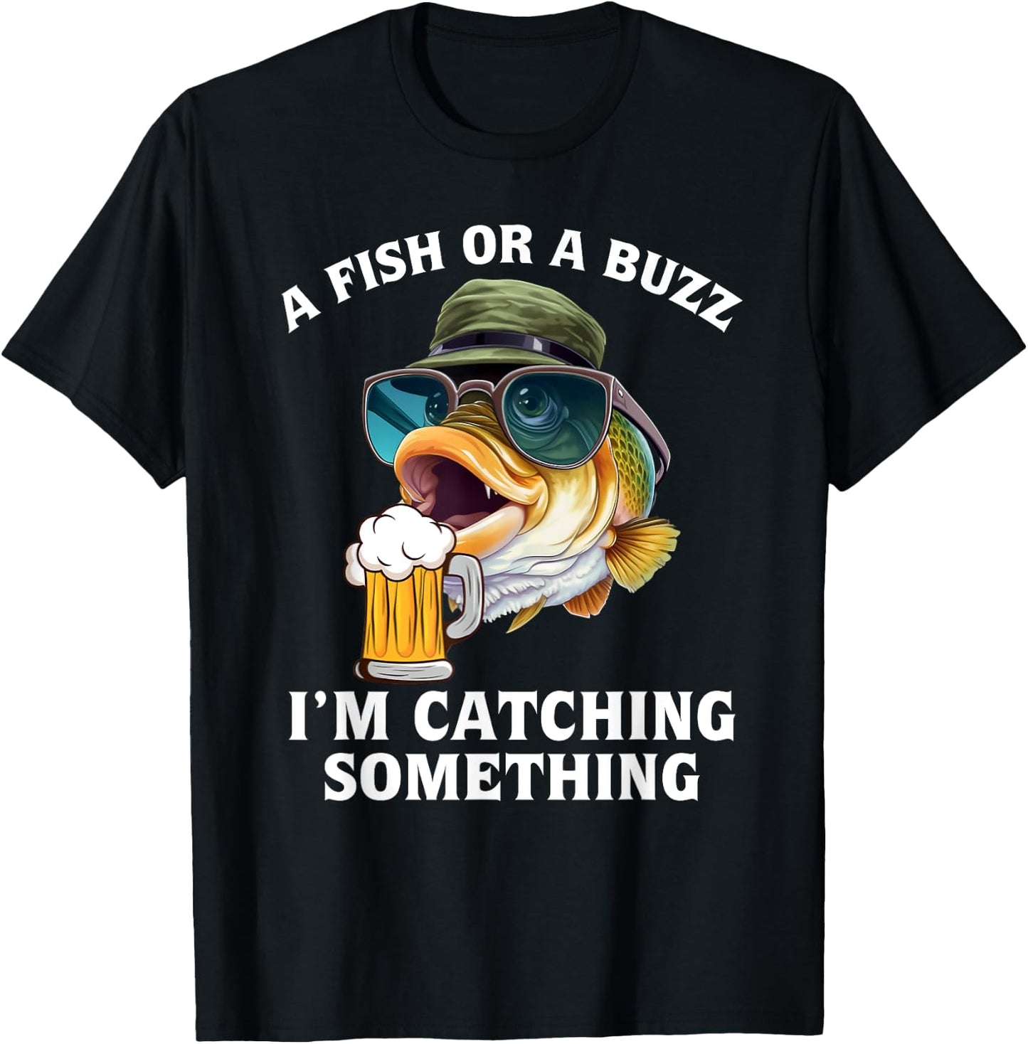 A fish or a buzz I'm catching something T-Shirt - T-Shirt | Black