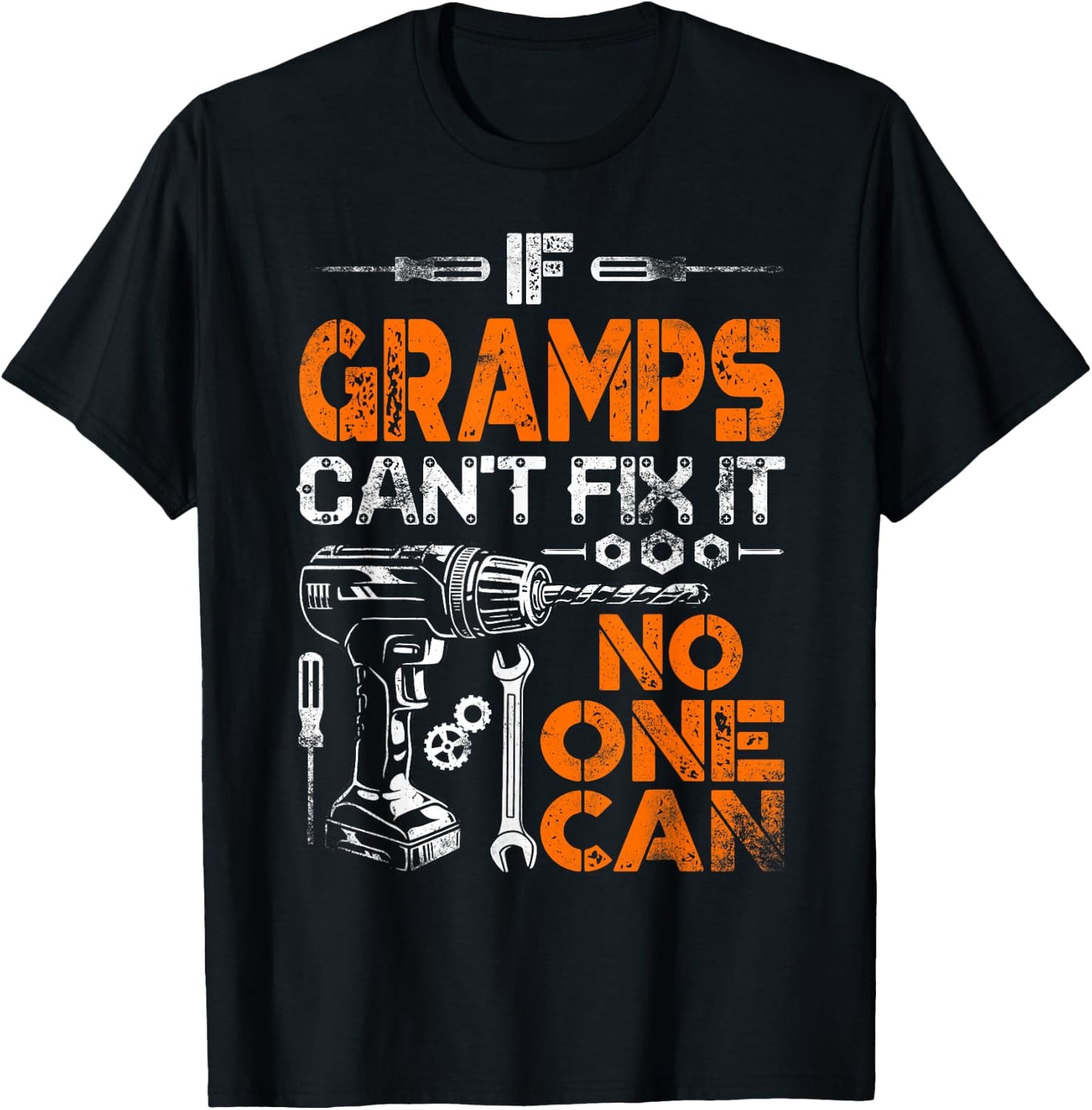 If Gramps Can't Fix It No One Can - Father's Day Birthday T-Shirt - T-Shirt | Black