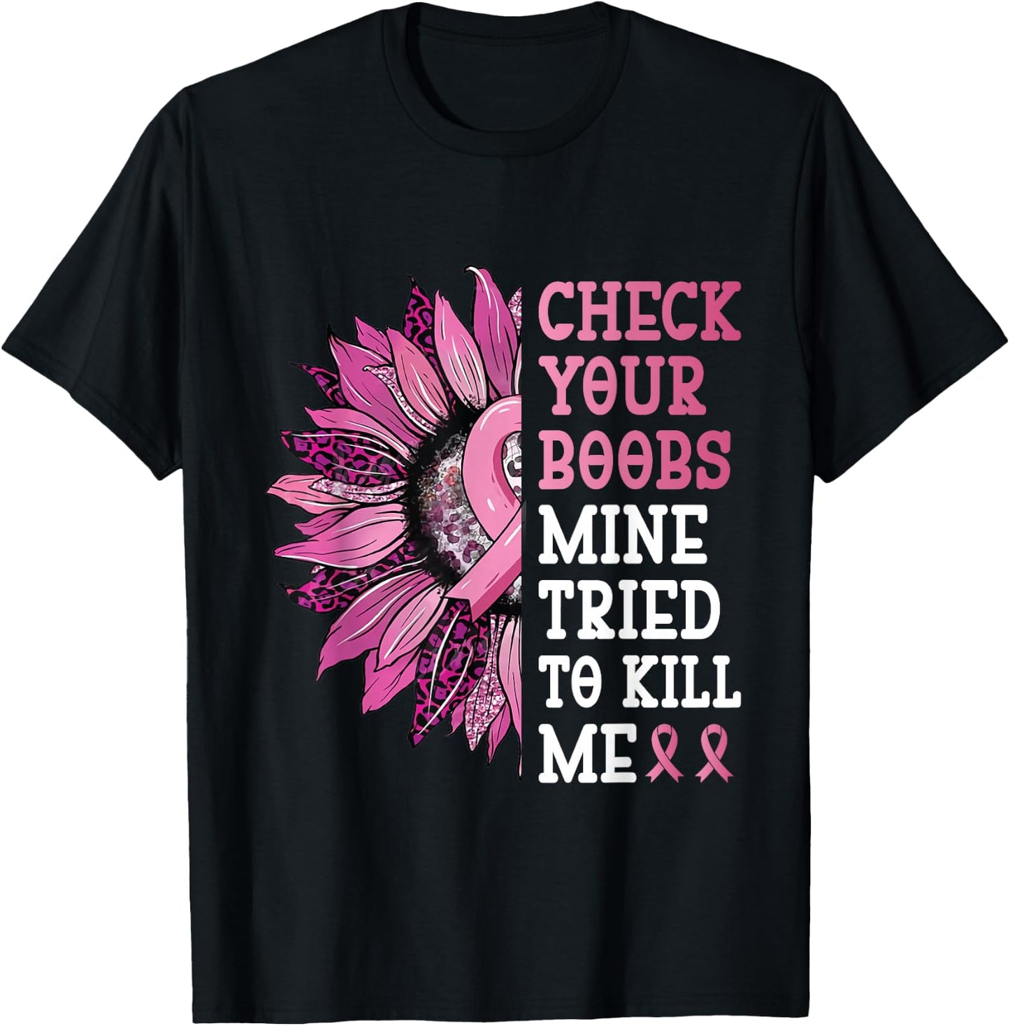 Check Your Boobs Mine Tried To Kill Me Breast Cancer Women T-Shirt - T-Shirt | Black