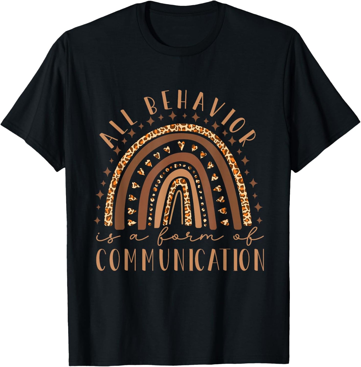 All Behavior Is A Form Of Communication Behavior Analyst T-Shirt - T-Shirt | Black