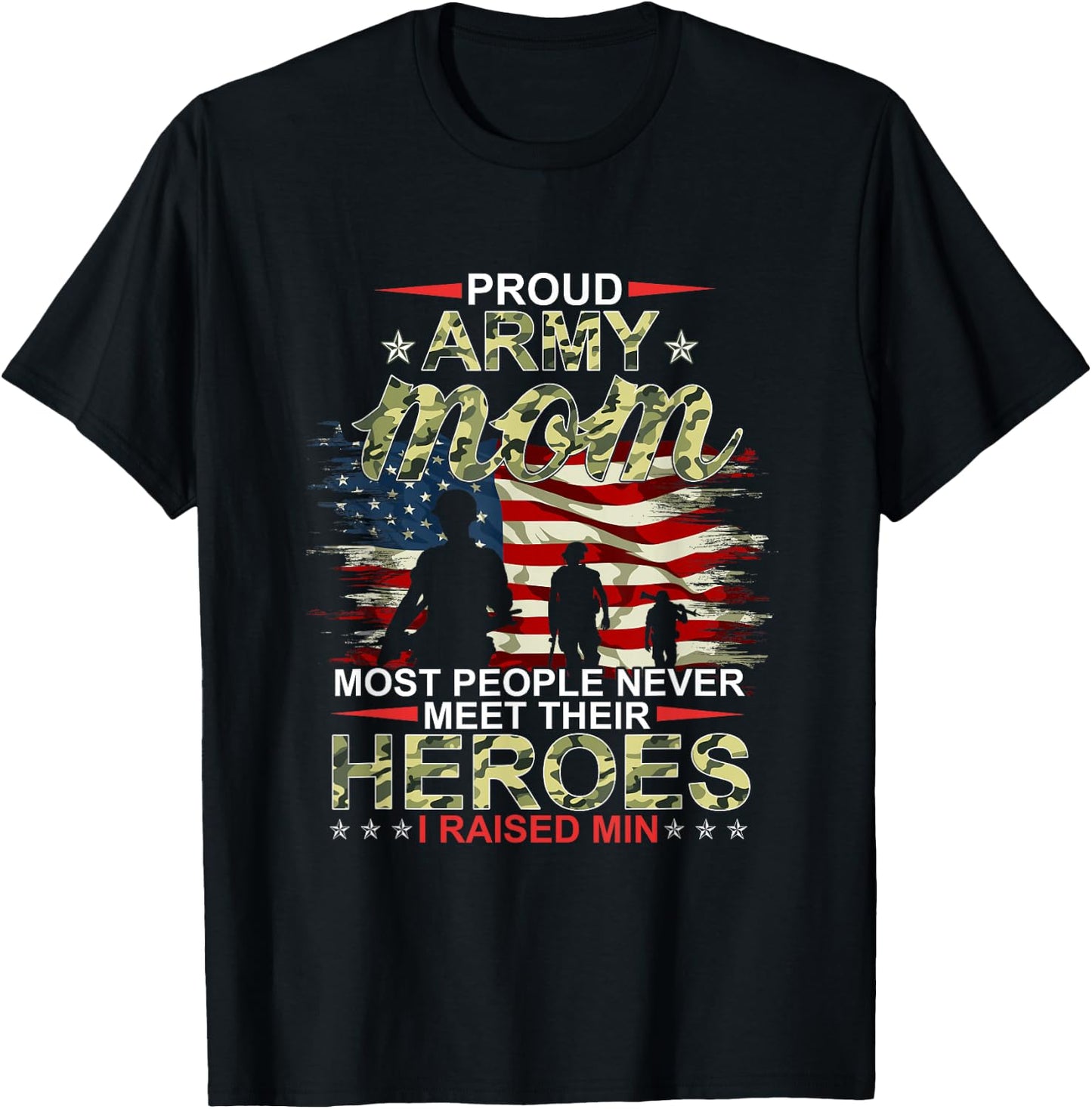 Proud Army Mom I Raised My Heroes T-Shirt - T-Shirt | Black