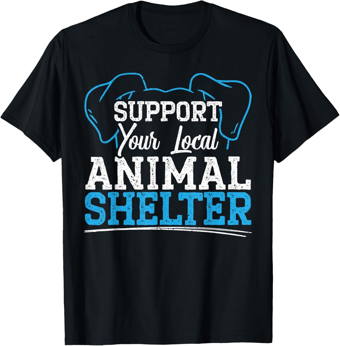 Support Your Local Animal Shelter Animal Rescue T-Shirt - T-Shirt | Black