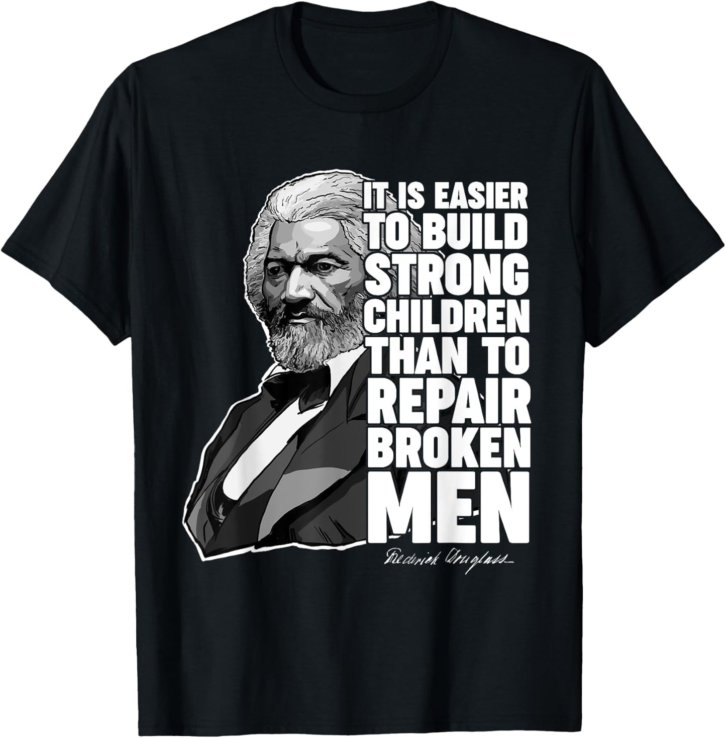 Build Strong Children Frederick Douglass Freedom Quote T-Shirt - T-Shirt | Black