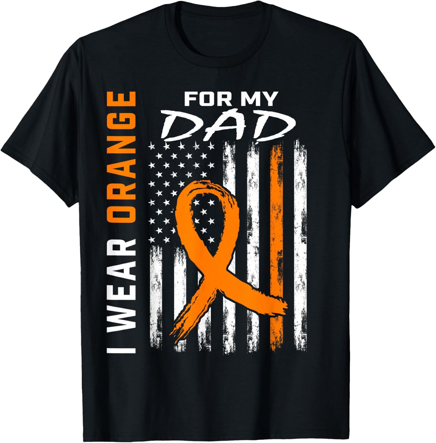 I Wear Orange For My Dad Kidney Cancer Awareness Flag Gifts T-Shirt - T-Shirt | Black
