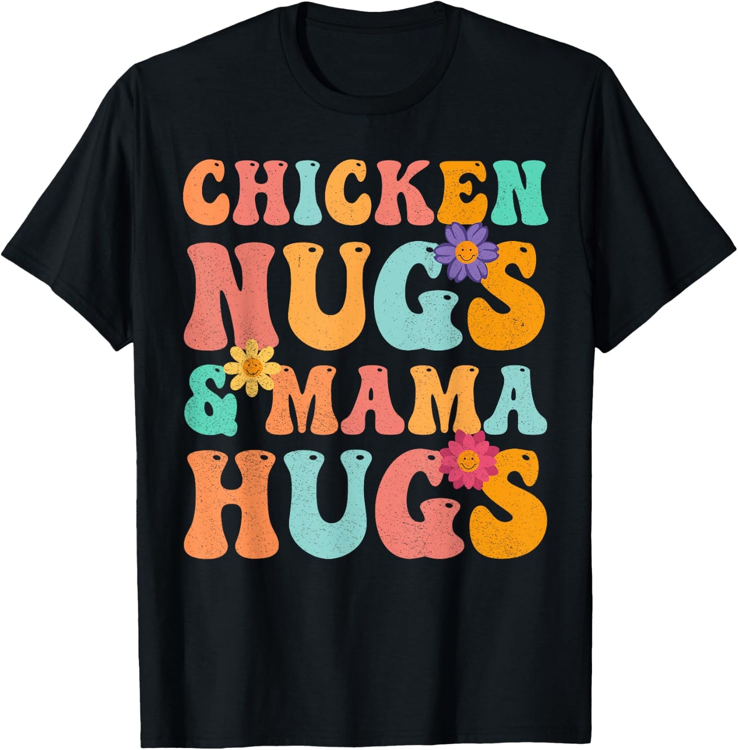 Groovy Chicken Nugs and Mama Hugs for Chicken Nugget Lover T-Shirt - T-Shirt | Black