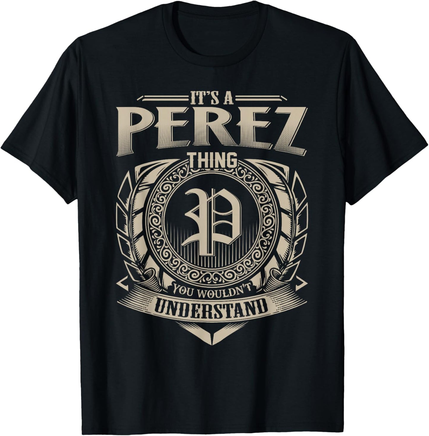 It's A PEREZ Thing You Wouldn't Understand Name Vintage T-Shirt - T-Shirt | Black