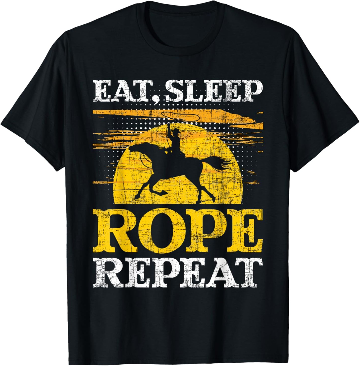 Eat Sleep Rope Repeat - Cowboy Header Heeler Roping Lover T-Shirt - T-Shirt | Black