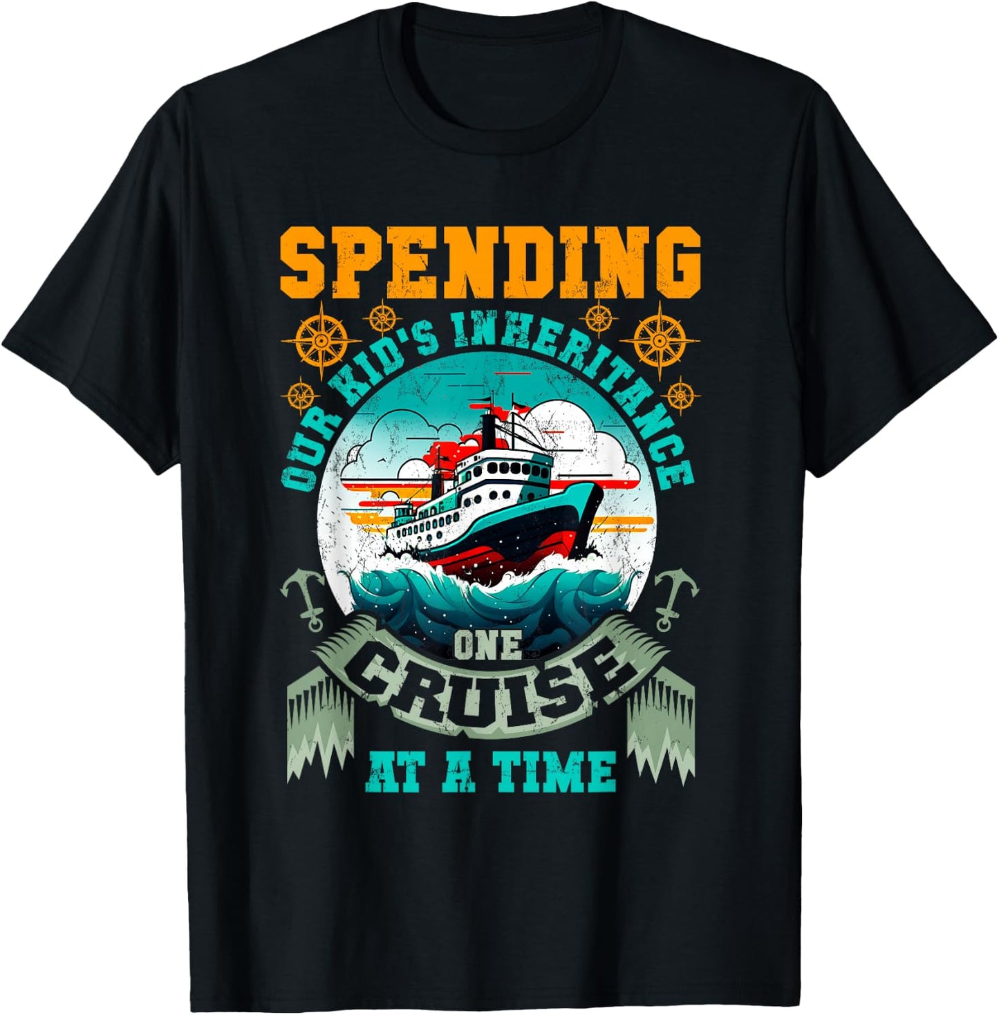 Funny Spending Our Kids Inheritance One Cruise At A Time T-Shirt - T-Shirt | Black