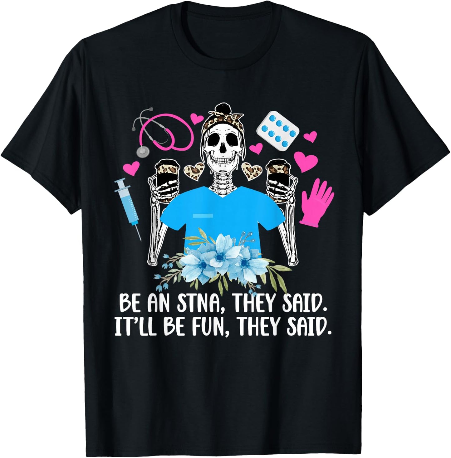 Be AN STNA State Tested Nursing Assistant STNA Nurse T-Shirt - T-Shirt | Black
