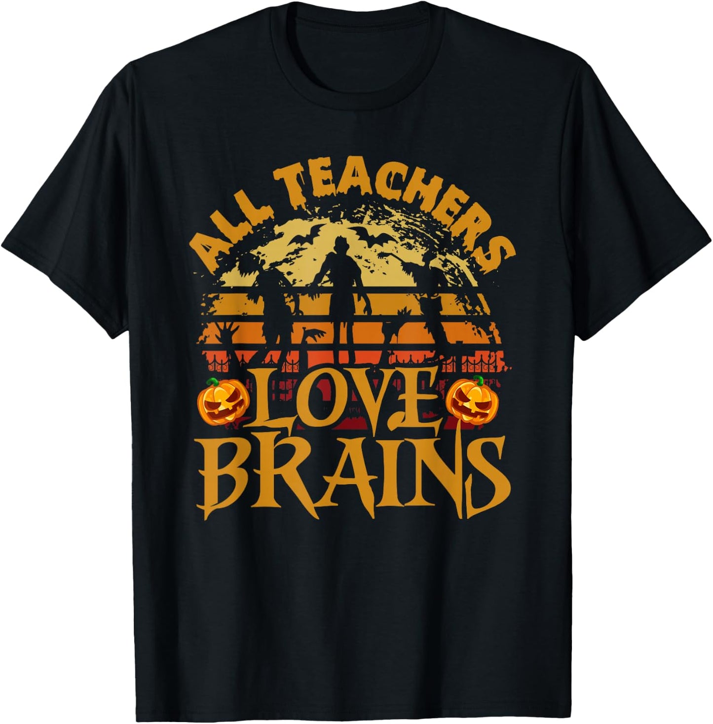 All Teachers Love Brains Funny School Halloween Costume T-Shirt - T-Shirt | Black
