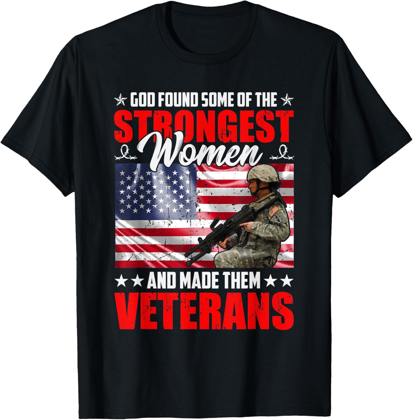 God Found Some Of The Strongest Women And Made Them Veterans T-Shirt - T-Shirt | Black