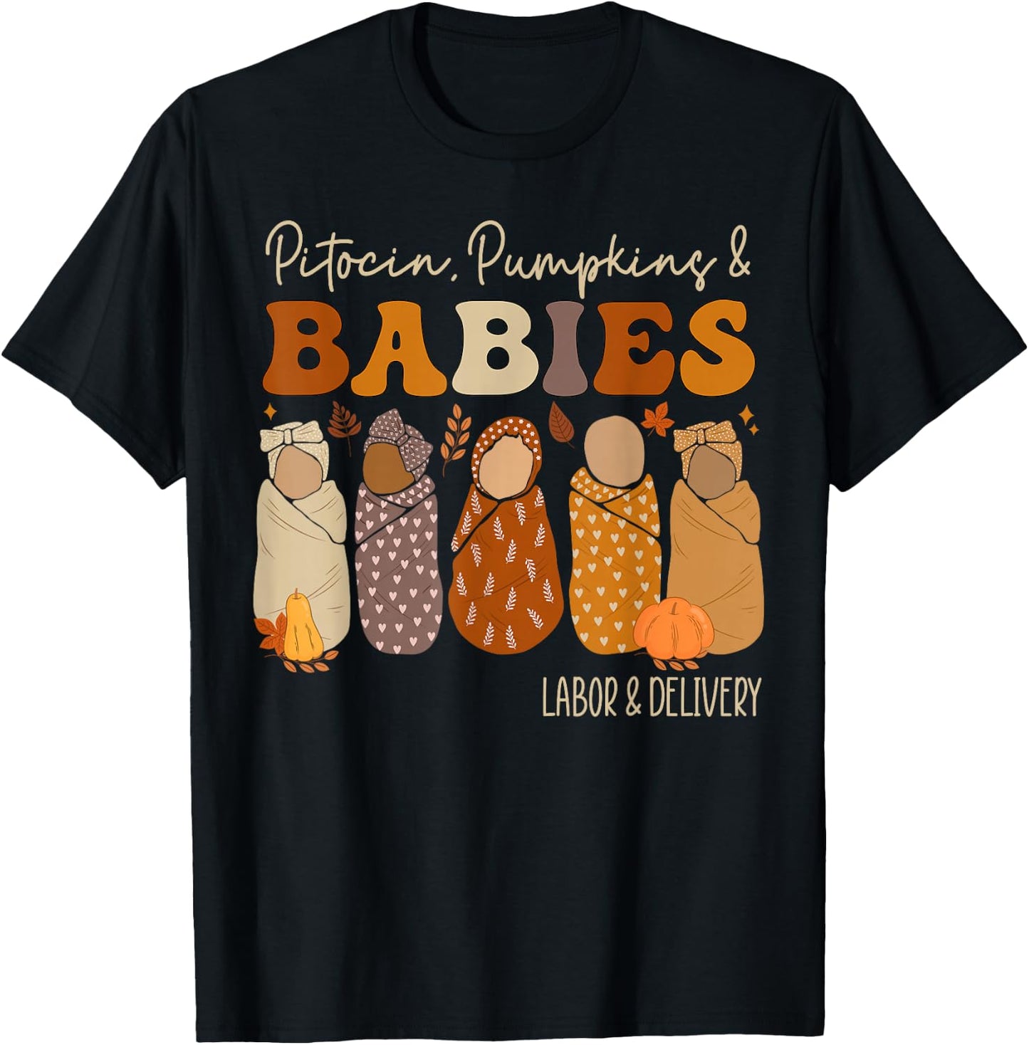 Fall Labor and Delivery Halloween L and D Nurse Thanksgiving T-Shirt - T-Shirt | Black