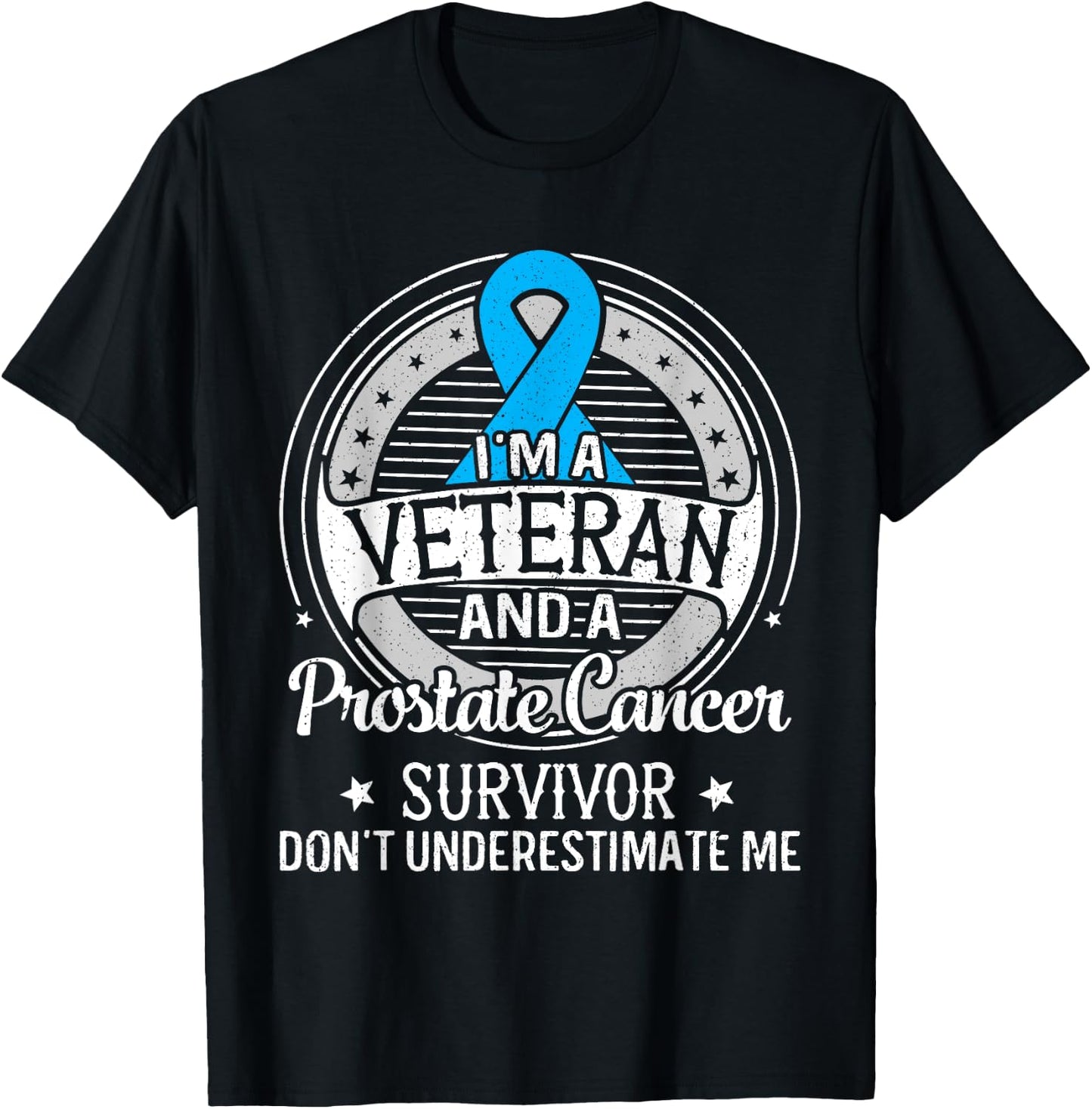 I’m a Veteran and a Prostate Cancer Awareness T-Shirt - T-Shirt | Black