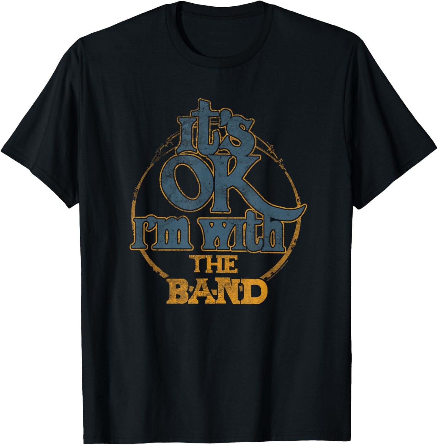 The Band It's OK, I'm With The Band T-Shirt - T-Shirt | Black