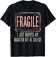 Fragile I Just Dropped My Daughter Off At College Drop Off T-Shirt - T-Shirt | Black