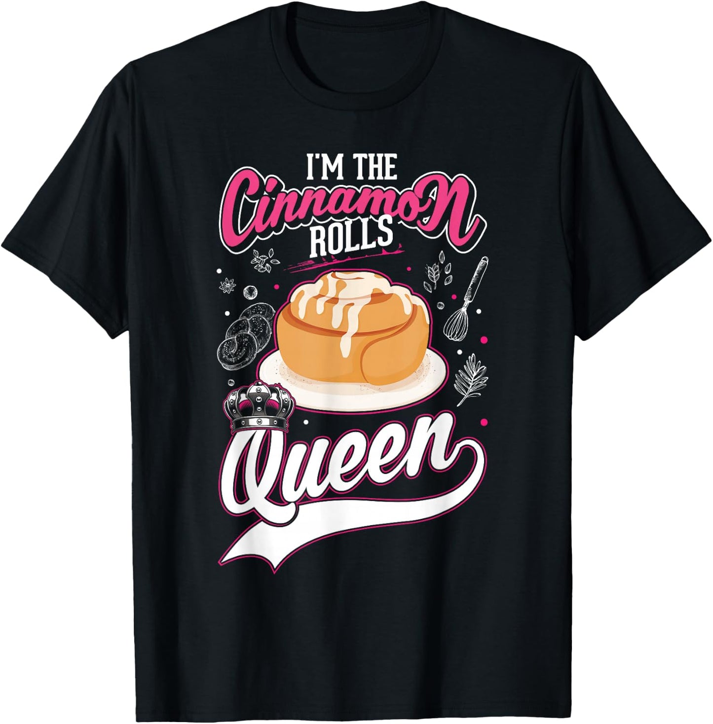 Cinnamon Roll Queen Cinnamon Buns T-Shirt - T-Shirt | Black