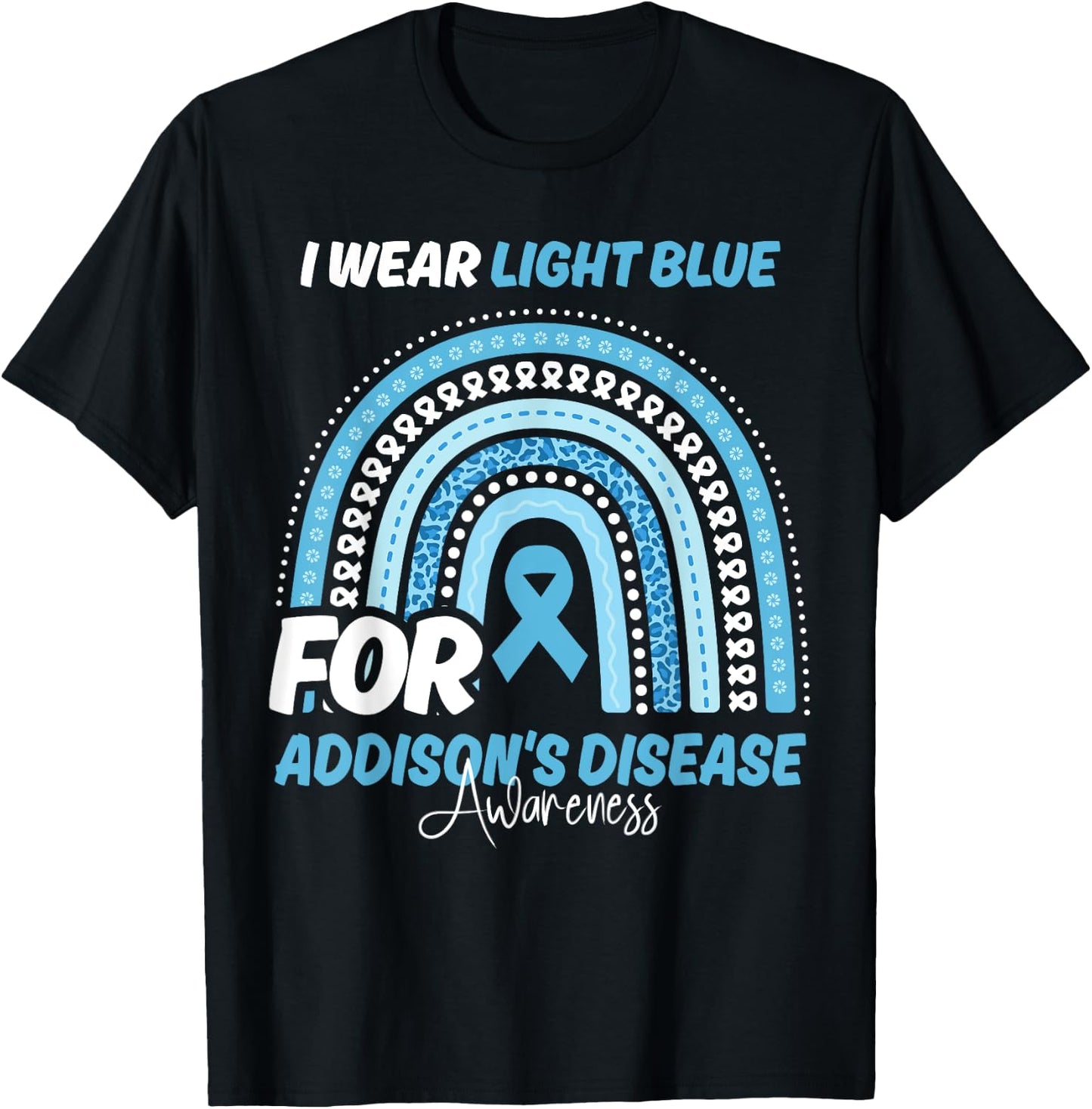 Addison's disease Awareness Month Light Blue Ribbon Rainbow T-Shirt - T-Shirt | Black