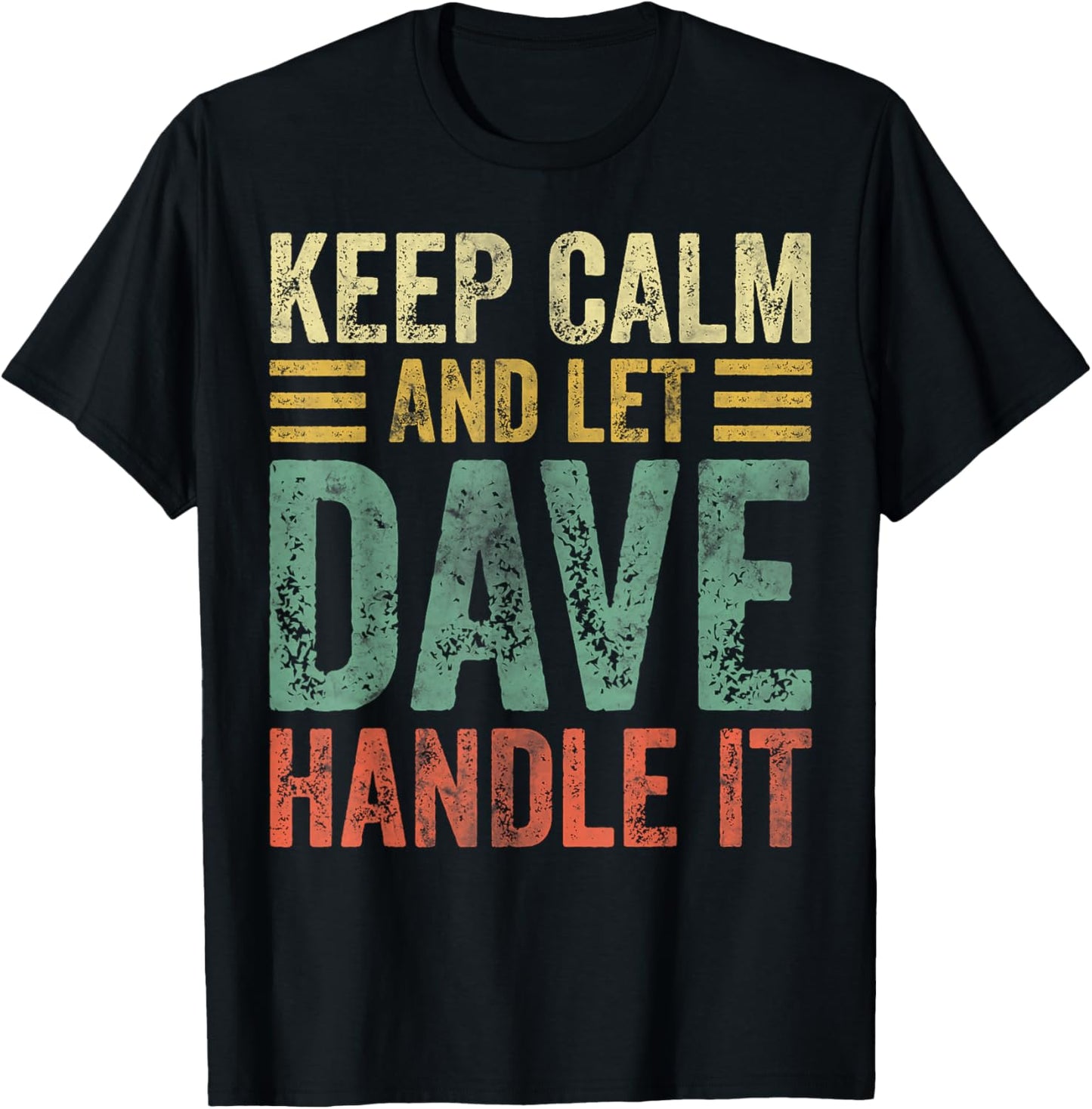 Personalized Name Shirt Keep Calm And Let Dave Handle it T-Shirt - T-Shirt | Black