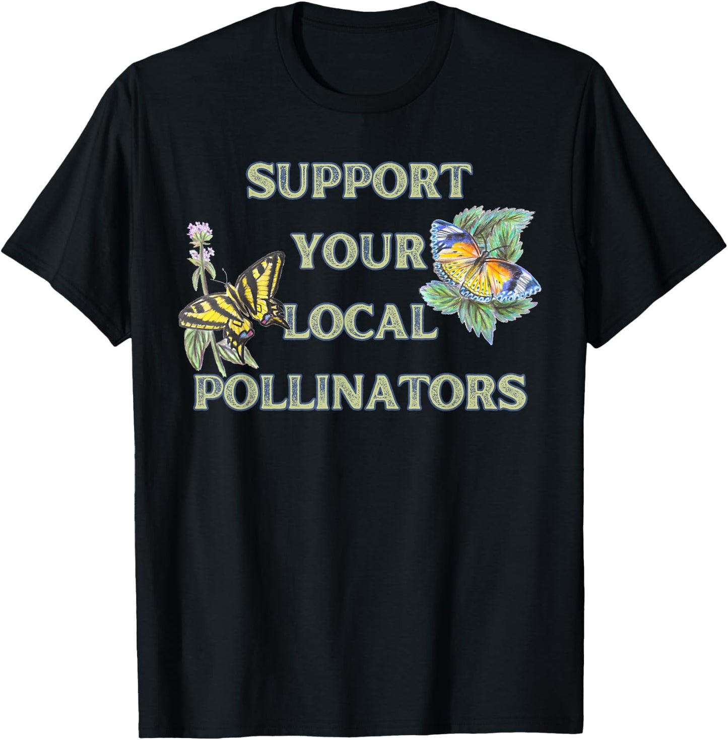 Support Your Local Pollinators T-Shirt - T-Shirt | Black