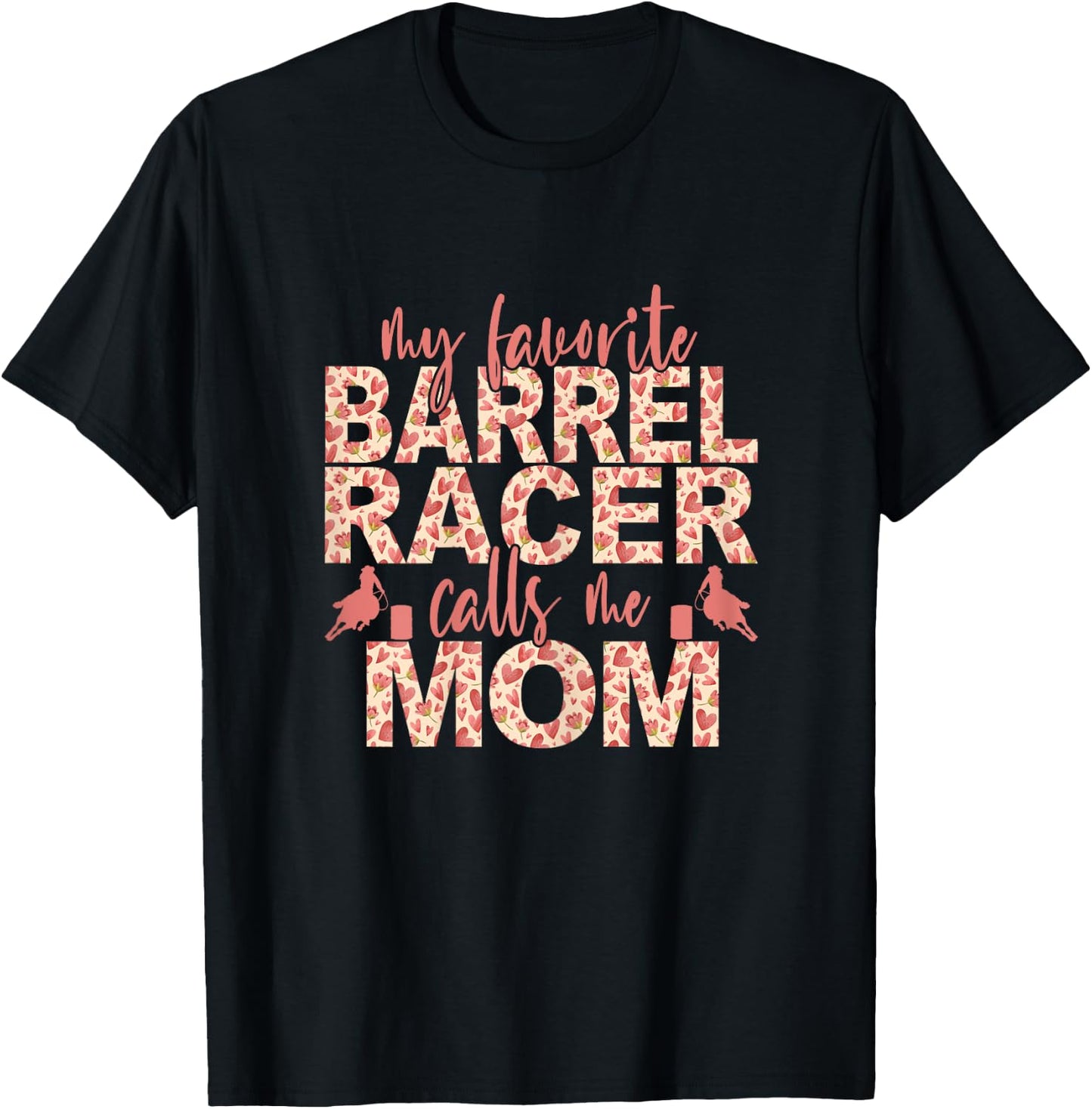My Favorite Barrel Racer Calls Me Mom Barrel Racing Mom T-Shirt - T-Shirt | Black