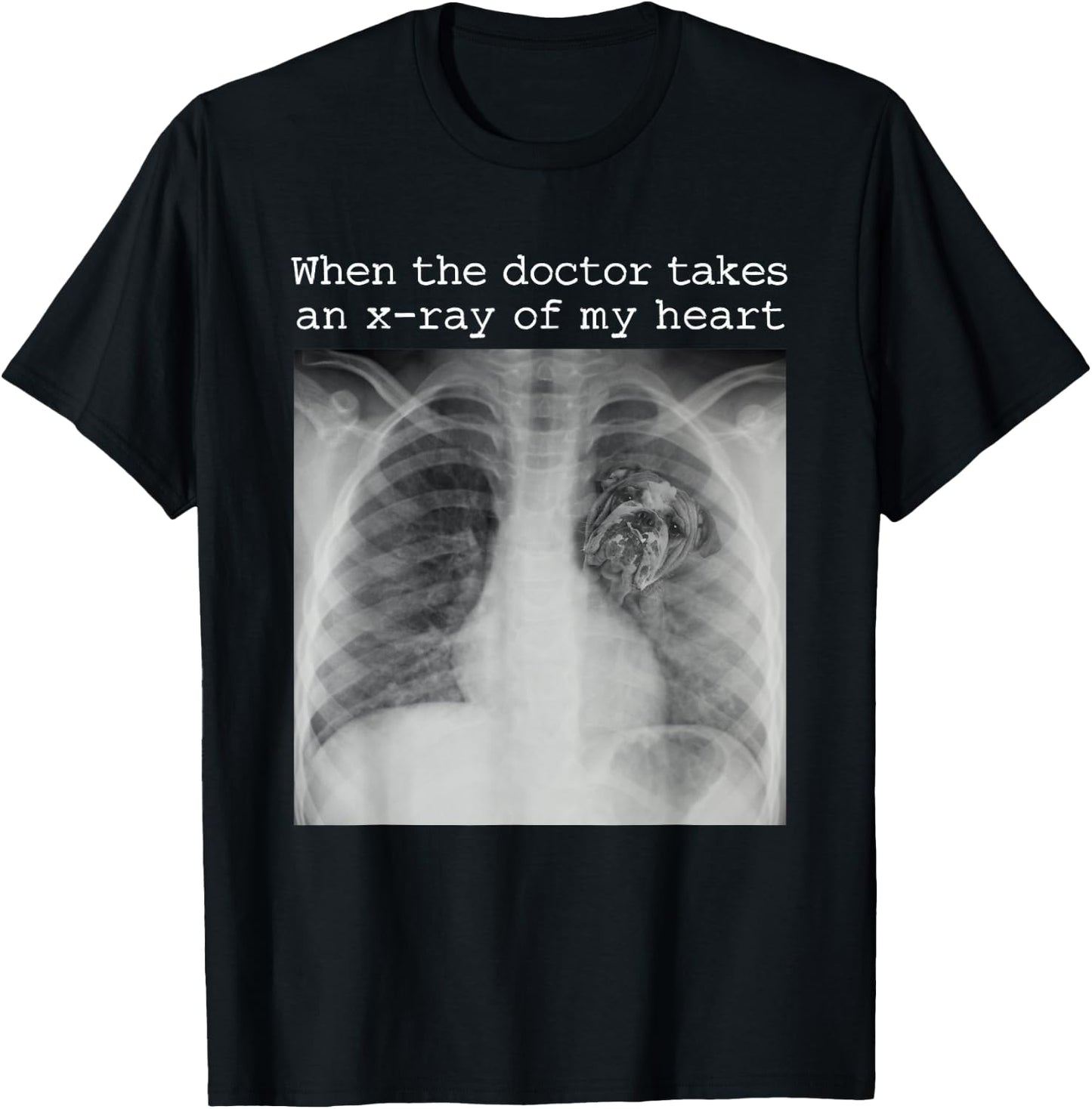 When The Doctor Takes an X-ray of My Heart Bulldog Mom T-Shirt - T-Shirt | Black