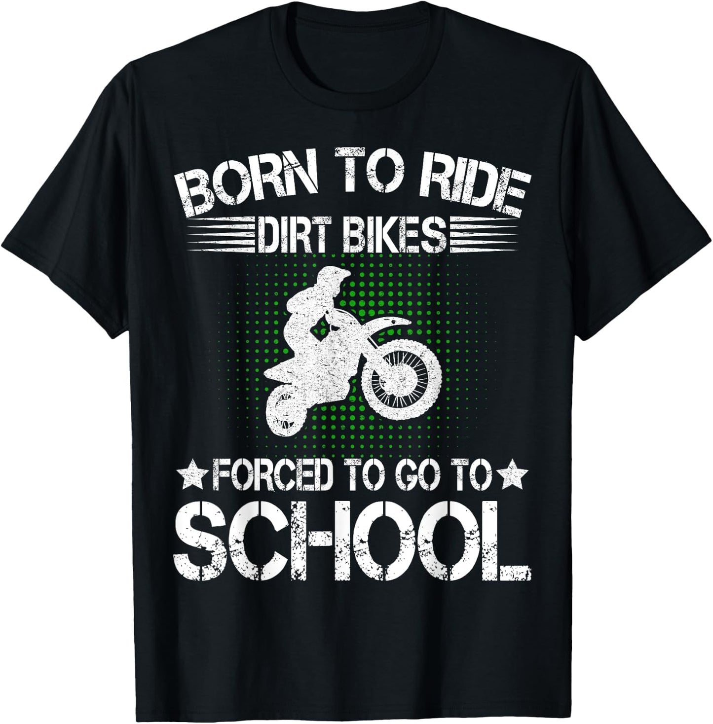 Born Ride Dirt Bikes Forced To Go To School Dirt Bike Riders T-Shirt - T-Shirt | Black