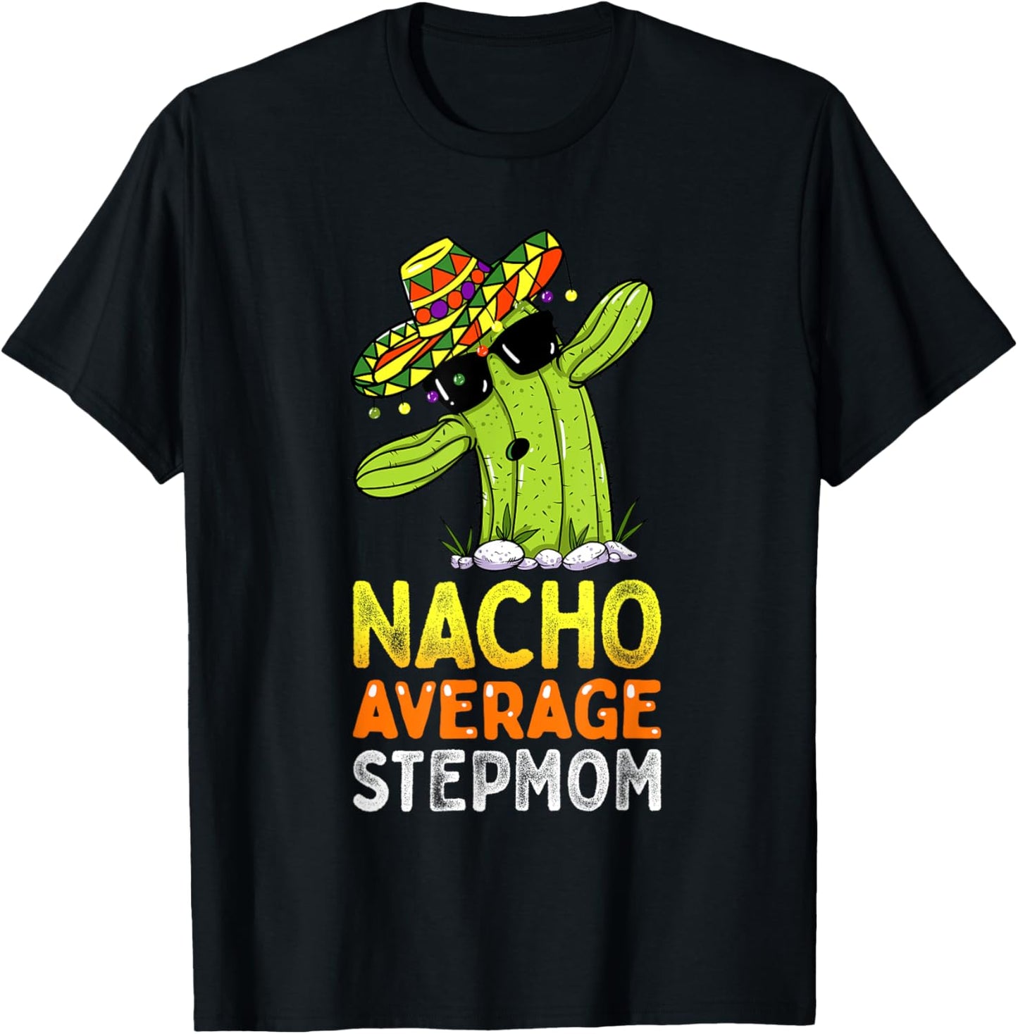 Matching Family Stepmother Joke Funny Nacho Average Stepmom T-Shirt - T-Shirt | Black