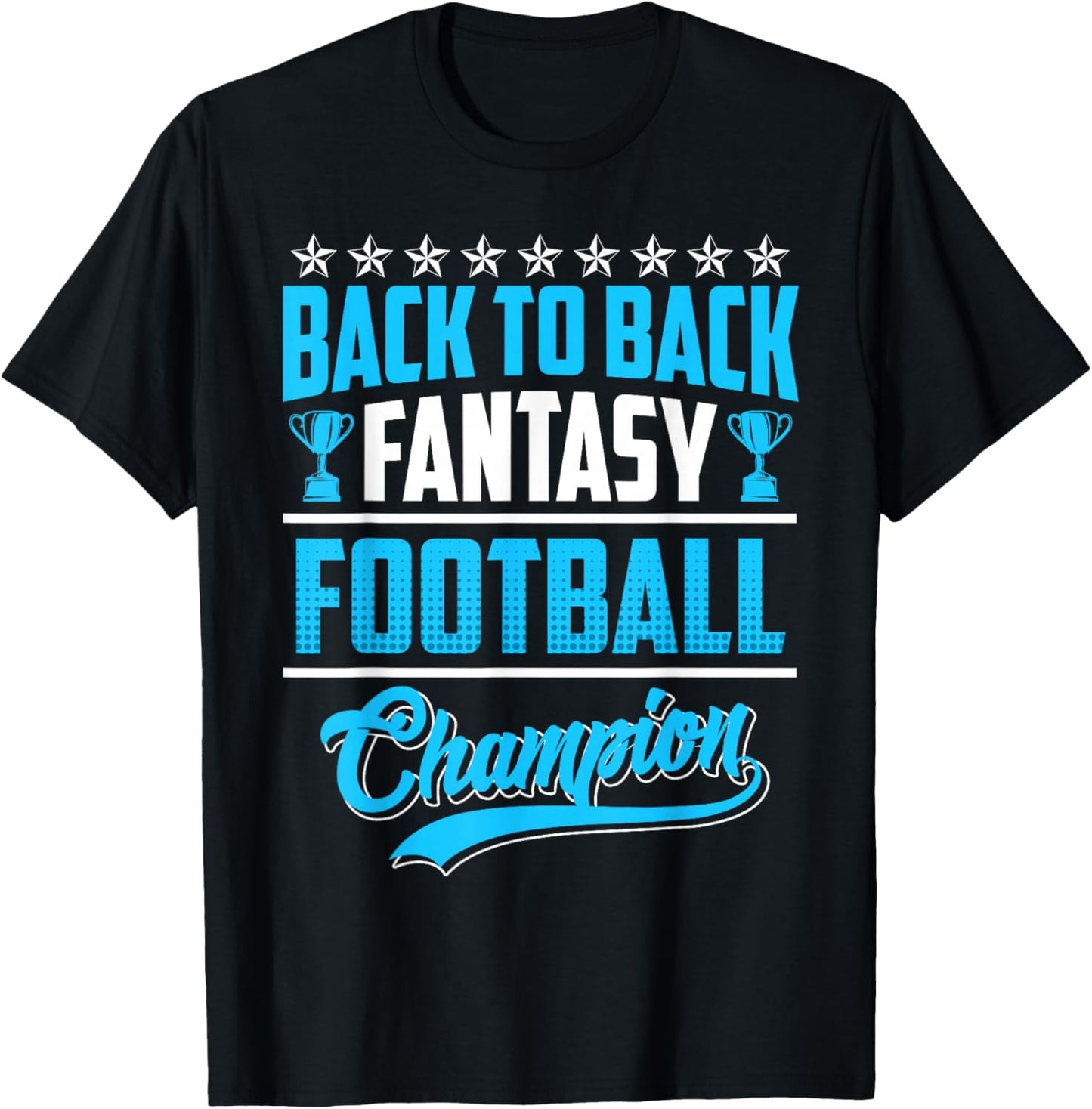 Back to Back Fantasy Football Champion T-Shirt - T-Shirt | Black